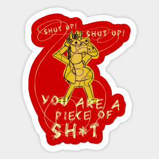 You are a piece of sh*t! Sticker